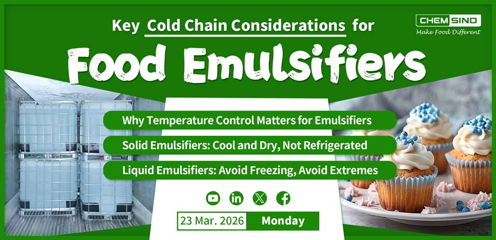 Key Cold Chain Considerations for Food Emulsifiers